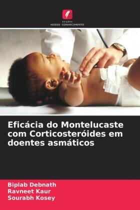Debnath / Kaur / Kosey |  Eficácia do Montelucaste com Corticosteróides em doentes asmáticos | Buch |  Sack Fachmedien