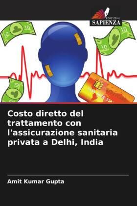 Gupta |  Costo diretto del trattamento con l'assicurazione sanitaria privata a Delhi, India | Buch |  Sack Fachmedien