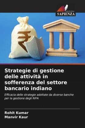 Kumar / Kaur |  Strategie di gestione delle attività in sofferenza del settore bancario indiano | Buch |  Sack Fachmedien