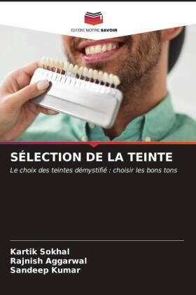 Sokhal / Aggarwal / Kumar |  SÉLECTION DE LA TEINTE | Buch |  Sack Fachmedien