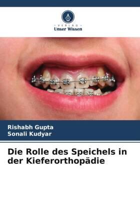 Gupta / Kudyar |  Die Rolle des Speichels in der Kieferorthopädie | Buch |  Sack Fachmedien