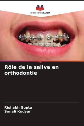 Gupta / Kudyar |  Rôle de la salive en orthodontie | Buch |  Sack Fachmedien