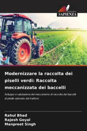 Bhad / Goyal / Singh |  Modernizzare la raccolta dei piselli verdi: Raccolta meccanizzata dei baccelli | Buch |  Sack Fachmedien