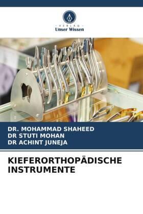 Shaheed / Mohan / Juneja |  KIEFERORTHOPÄDISCHE INSTRUMENTE | Buch |  Sack Fachmedien