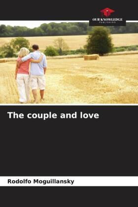 Moguillansky |  The couple and love | Buch |  Sack Fachmedien