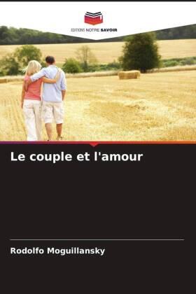 Moguillansky |  Le couple et l'amour | Buch |  Sack Fachmedien