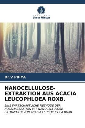 Priya |  NANOCELLULOSE-EXTRAKTION AUS ACACIA LEUCOPHLOEA ROXB. | Buch |  Sack Fachmedien