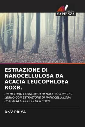 Priya |  ESTRAZIONE DI NANOCELLULOSA DA ACACIA LEUCOPHLOEA ROXB. | Buch |  Sack Fachmedien
