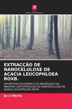 Priya |  EXTRACÇÃO DE NANOCELULOSE DE ACACIA LEUCOPHLOEA ROXB. | Buch |  Sack Fachmedien