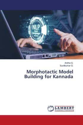 G. |  Morphotactic Model Building for Kannada | Buch |  Sack Fachmedien