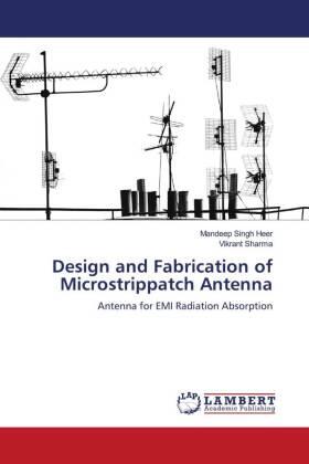Singh Heer / Sharma |  Design and Fabrication of Microstrippatch Antenna | Buch |  Sack Fachmedien