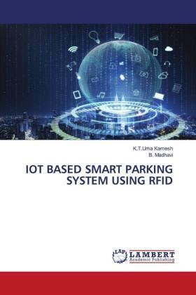 Kamesh / Madhavi |  IOT BASED SMART PARKING SYSTEM USING RFID | Buch |  Sack Fachmedien