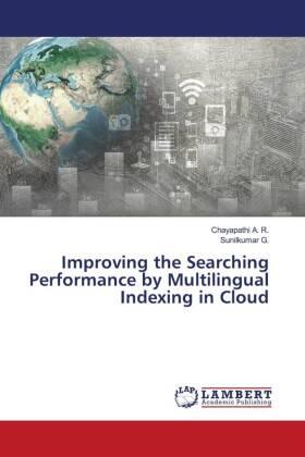 A. R. / G. |  Improving the Searching Performance by Multilingual Indexing in Cloud | Buch |  Sack Fachmedien