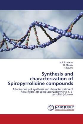 Ezhilarasi / Menaka / Kavitha |  Synthesis and characterization of Spiropyrrolidine compounds | Buch |  Sack Fachmedien