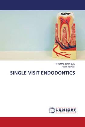 Rapheal / Manan |  SINGLE VISIT ENDODONTICS | Buch |  Sack Fachmedien