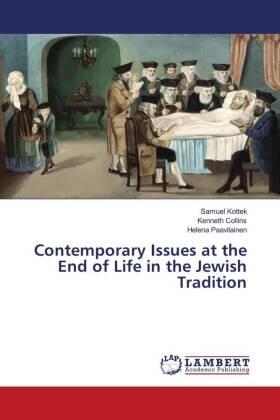 Kottek / Collins / Paavilainen |  Contemporary Issues at the End of Life in the Jewish Tradition | Buch |  Sack Fachmedien
