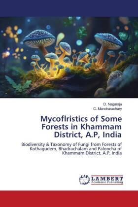 Nagaraju / Manoharachary |  Mycoflristics of Some Forests in Khammam District, A.P, India | Buch |  Sack Fachmedien