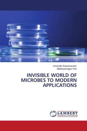 Subramaniam / Pari |  INVISIBLE WORLD OF MICROBES TO MODERN APPLICATIONS | Buch |  Sack Fachmedien