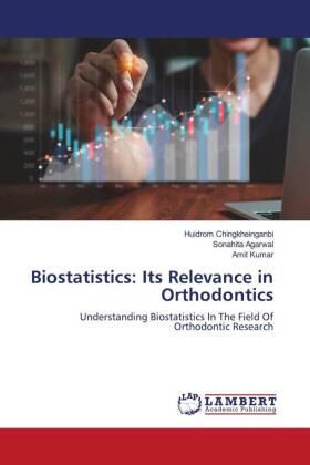 Chingkheinganbi / Agarwal / Kumar |  Biostatistics: Its Relevance in Orthodontics | Buch |  Sack Fachmedien
