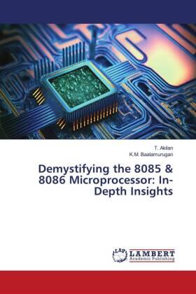 Akilan / Baalamurugan |  Demystifying the 8085 & 8086 Microprocessor: In-Depth Insights | Buch |  Sack Fachmedien