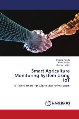 Kundu / Halder |  Smart Agriculture Monitoring System Using IoT | Buch |  Sack Fachmedien