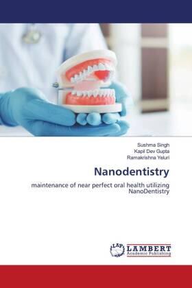 Singh / Gupta / Yeluri |  Nanodentistry | Buch |  Sack Fachmedien
