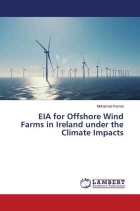 Kamel |  EIA for Offshore Wind Farms in Ireland under the Climate Impacts | Buch |  Sack Fachmedien