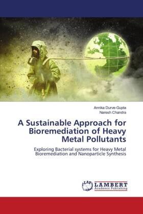 Durve-Gupta / Chandra |  A Sustainable Approach for Bioremediation of Heavy Metal Pollutants | Buch |  Sack Fachmedien
