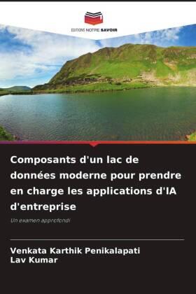 Penikalapati / Kumar |  Composants d'un lac de données moderne pour prendre en charge les applications d'IA d'entreprise | Buch |  Sack Fachmedien