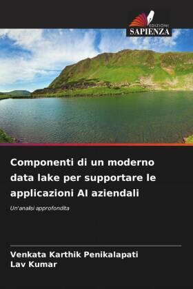Penikalapati / Kumar |  Componenti di un moderno data lake per supportare le applicazioni AI aziendali | Buch |  Sack Fachmedien