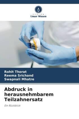 Thorat / Srichand / Mhatre |  Abdruck in herausnehmbarem Teilzahnersatz | Buch |  Sack Fachmedien