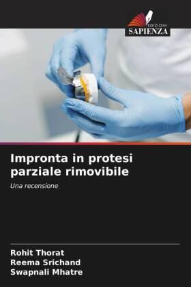 Thorat / Srichand / Mhatre |  Impronta in protesi parziale rimovibile | Buch |  Sack Fachmedien