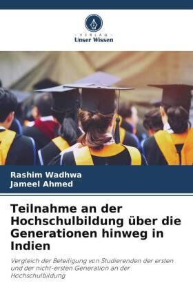 Wadhwa / Ahmed |  Teilnahme an der Hochschulbildung über die Generationen hinweg in Indien | Buch |  Sack Fachmedien