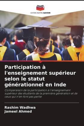 Wadhwa / Ahmed |  Participation à l'enseignement supérieur selon le statut générationnel en Inde | Buch |  Sack Fachmedien