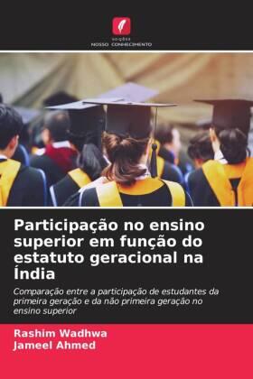 Wadhwa / Ahmed |  Participação no ensino superior em função do estatuto geracional na Índia | Buch |  Sack Fachmedien