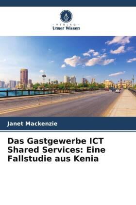 Mackenzie |  Das Gastgewerbe ICT Shared Services: Eine Fallstudie aus Kenia | Buch |  Sack Fachmedien