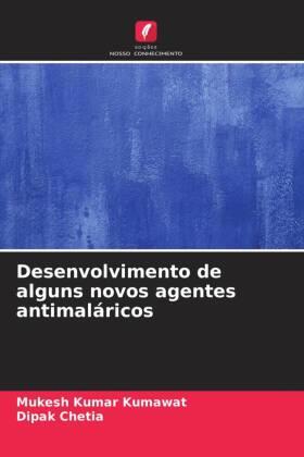 Kumawat / Chetia |  Desenvolvimento de alguns novos agentes antimaláricos | Buch |  Sack Fachmedien