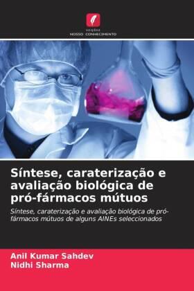 Sahdev / Sharma |  Síntese, caraterização e avaliação biológica de pró-fármacos mútuos | Buch |  Sack Fachmedien