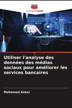 Askar |  Utiliser l'analyse des données des médias sociaux pour améliorer les services bancaires | Buch |  Sack Fachmedien