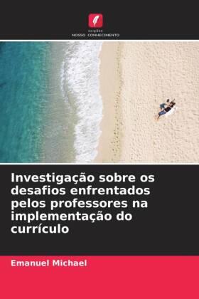 Michael |  Investigação sobre os desafios enfrentados pelos professores na implementação do currículo | Buch |  Sack Fachmedien