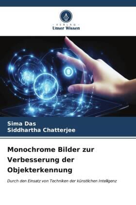 Das / Chatterjee |  Monochrome Bilder zur Verbesserung der Objekterkennung | Buch |  Sack Fachmedien