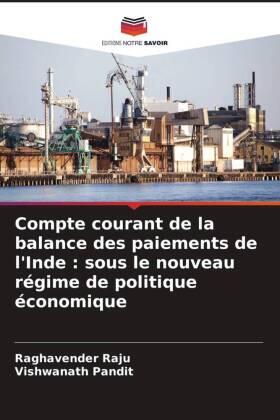 Raju / Pandit |  Compte courant de la balance des paiements de l'Inde : sous le nouveau régime de politique économique | Buch |  Sack Fachmedien