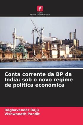 Raju / Pandit |  Conta corrente da BP da Índia: sob o novo regime de política económica | Buch |  Sack Fachmedien