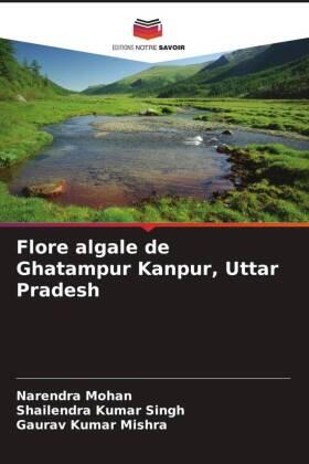 Mohan / Singh / Mishra |  Flore algale de Ghatampur Kanpur, Uttar Pradesh | Buch |  Sack Fachmedien
