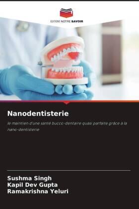 Singh / Gupta / Yeluri |  Nanodentisterie | Buch |  Sack Fachmedien