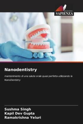 Singh / Gupta / Yeluri |  Nanodentistry | Buch |  Sack Fachmedien