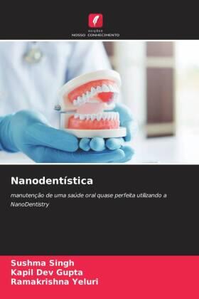 Singh / Gupta / Yeluri |  Nanodentística | Buch |  Sack Fachmedien