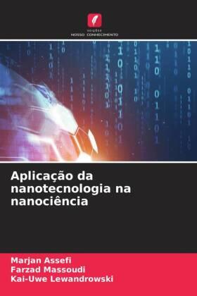 Assefi / Massoudi / Lewandrowski |  Aplicação da nanotecnologia na nanociência | Buch |  Sack Fachmedien