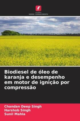 Singh / Mahla |  Biodiesel de óleo de karanja e desempenho em motor de ignição por compressão | Buch |  Sack Fachmedien