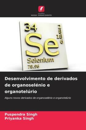 Singh |  Desenvolvimento de derivados de organoselénio e organotelúrio | Buch |  Sack Fachmedien